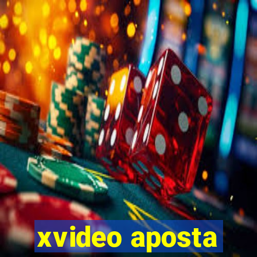 xvideo aposta